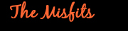 Misfits